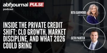 Private Credit’s Next Chapter: Market Forces, CLO Growth & What to Expect in 2026