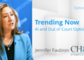 TMA Leading Edge with Jenny Faubion: AI and Out of Court Options